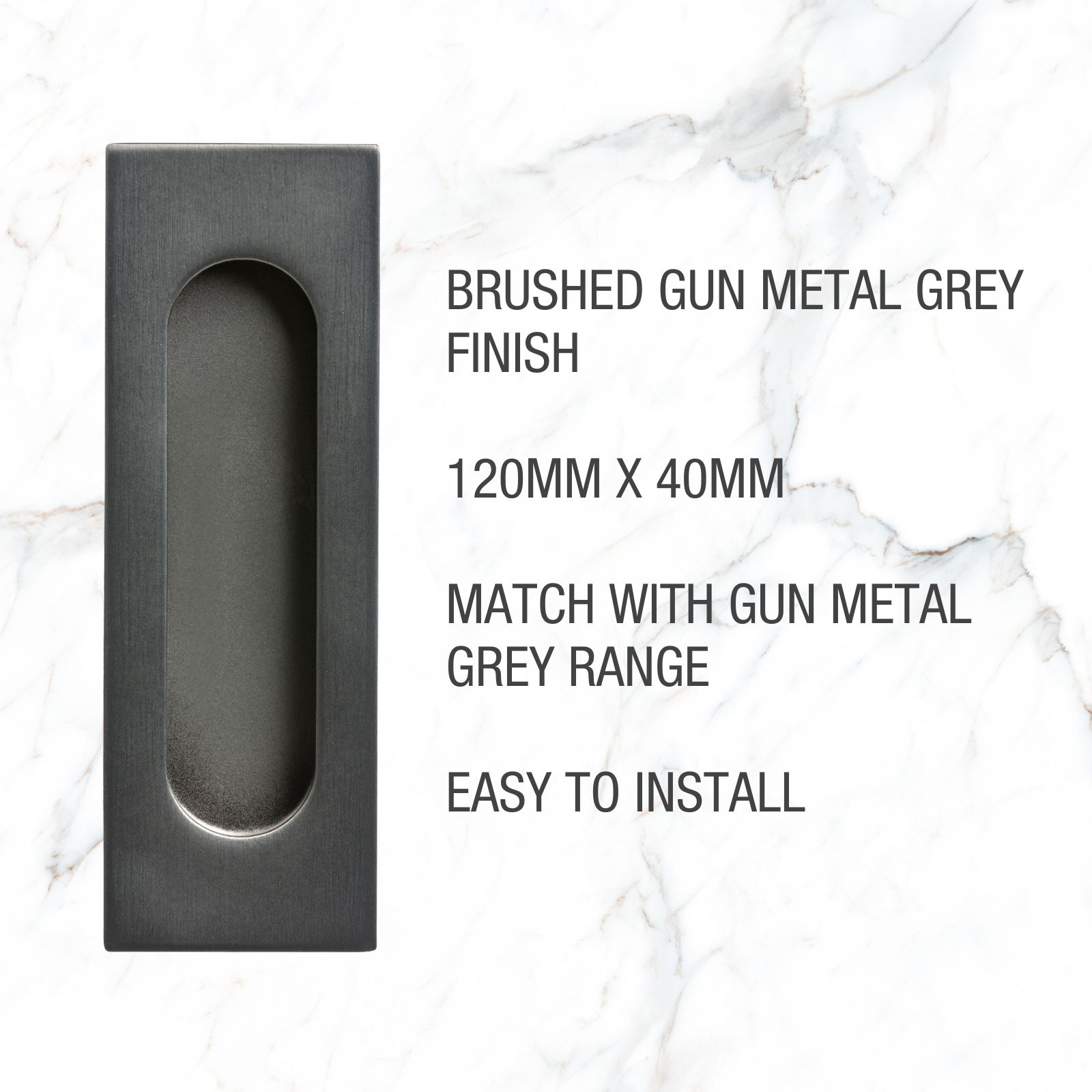 flush pull gun metal grey features